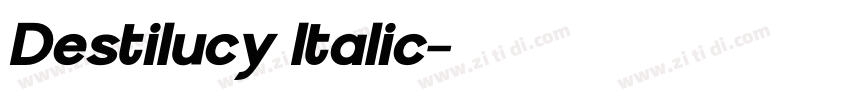 Destilucy Italic字体转换 Destilucy Italic字体转换